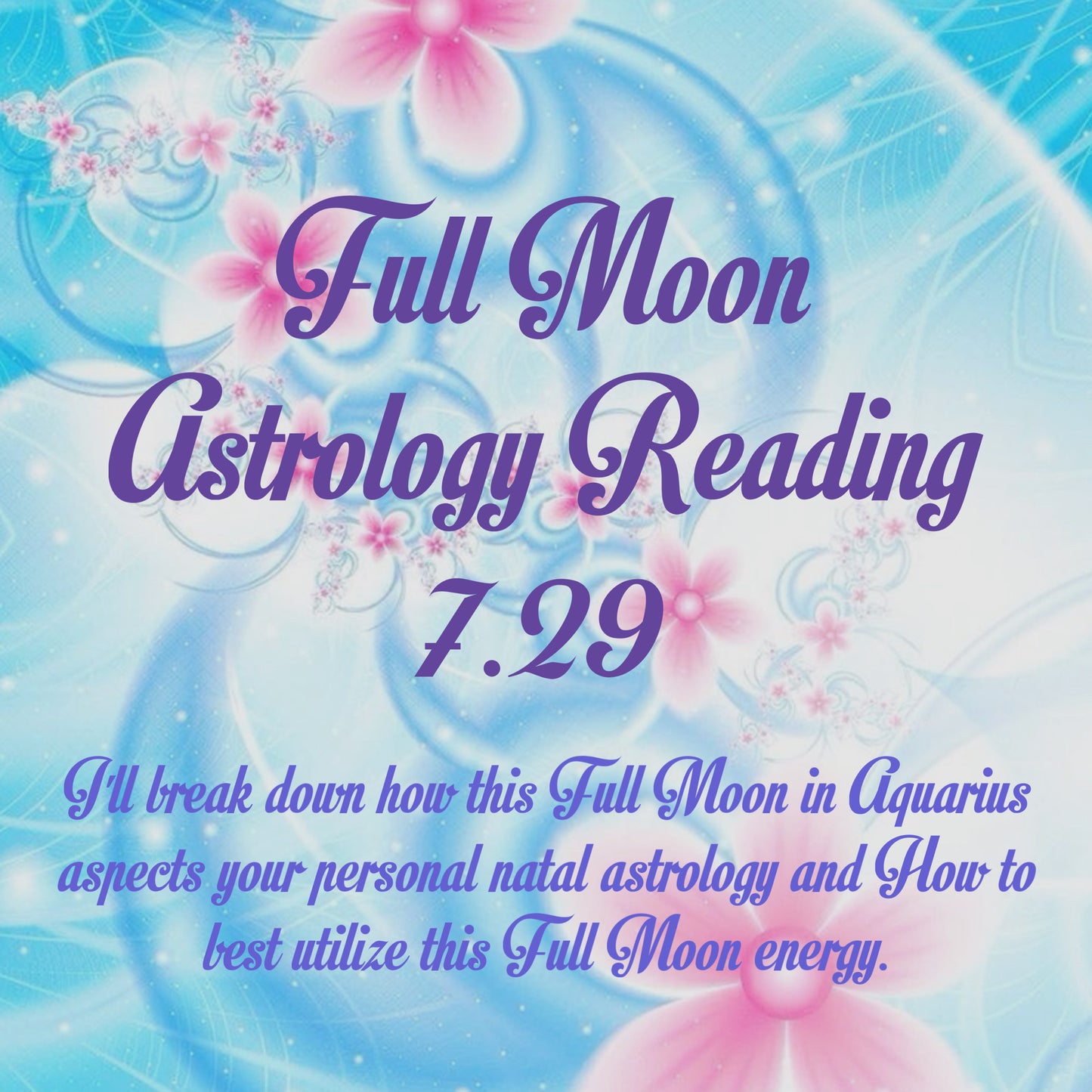 Full Moon 7.29 Astrology Reading