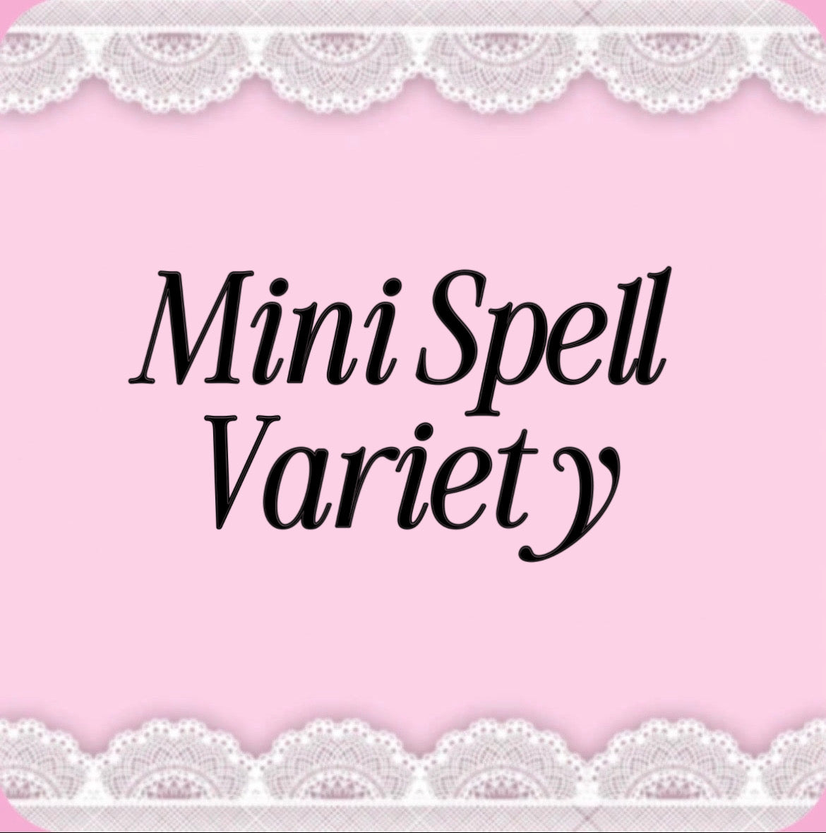 mini spell - variety of mini versions of my spells